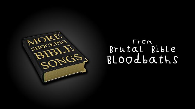 Brutal Bible Bloodbaths - More Shocking Bible Songs