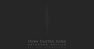 Three Fourths Home: Extended Edition - Art Book & Soundtrack