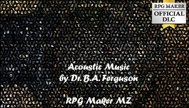 RPG Maker MZ - Acoustic Music by Dr. B.A. Ferguson