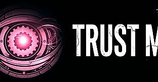 Trust Me