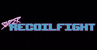 SUPER RECOILFIGHT Supporter Pack