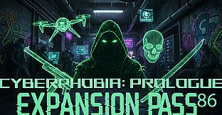 Cyberphobia: Prologue - Expansion Pass 86