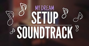 My dream setup Soundtrack