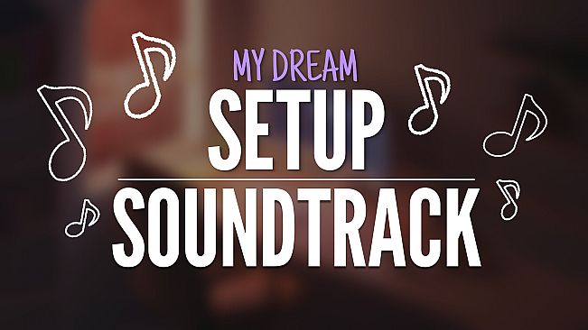 My dream setup Soundtrack