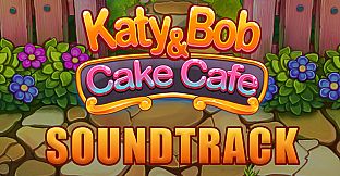Katy & Bob: Cake Café Soundtrack