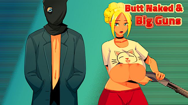 Butt Naked & Big Guns