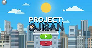 PROJECT: OJISAN