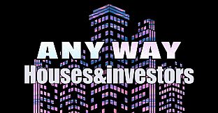 AnyWay! :Houses&investors