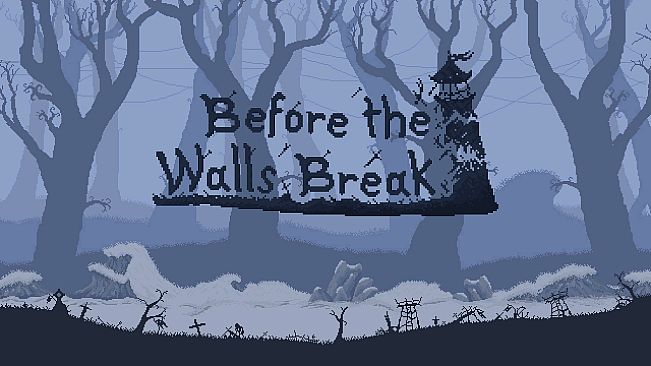 Before the Walls Break