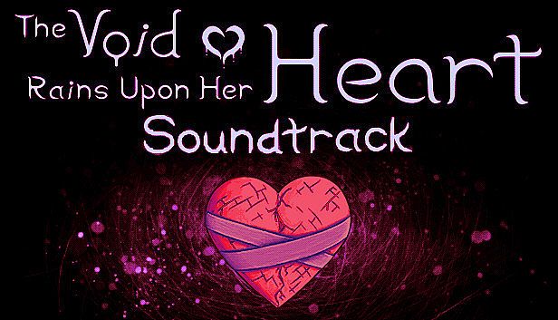 The Void Rains Upon Her Heart - Soundtrack
