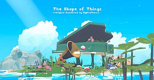 The Shape of Things - Original Soundtrack