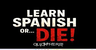 Learn Spanish or... Die!