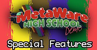 MetaWare High School (Demo) Special Features