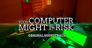Your Computer Might Be At Risk Soundtrack