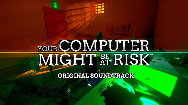 Your Computer Might Be At Risk Soundtrack