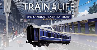 Train Life - 1920's Orient-Express Train