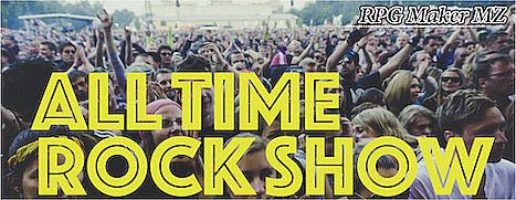 RPG Maker MZ - ALL TIME ROCK SHOW
