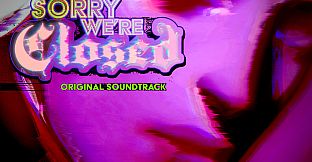 Sorry We're Closed - Soundtrack