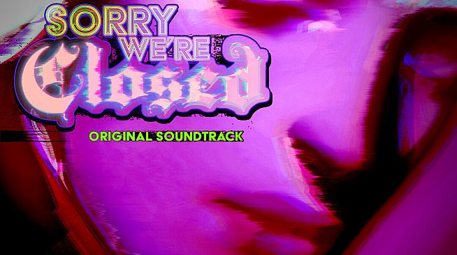 Sorry We're Closed - Soundtrack