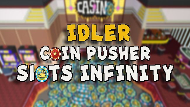 Idler Coin Pusher - Slots Infinity