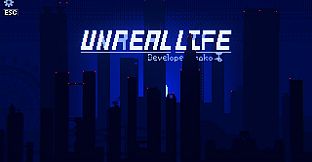 UNREAL LIFE