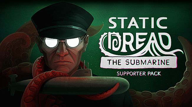 Static Dread: The Submarine - Supporter Pack