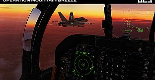 DCS: F/A-18C Operation Mountain Breeze by Sandman Simulations