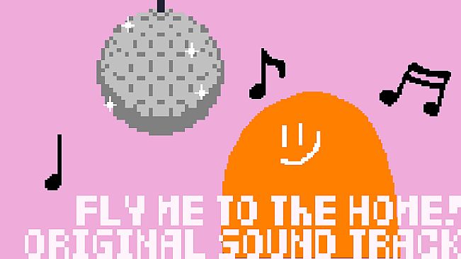 Fly Me To The Home! Soundtrack