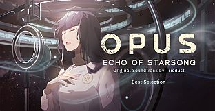 OPUS: Echo of Starsong Original Soundtrack -Best Selection-