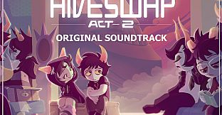 HIVESWAP: ACT 2 Original Soundtrack