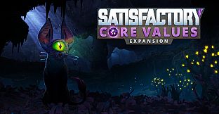 Satisfactory - Core Values Expansion