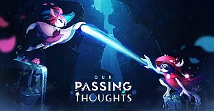 Our Passing Thoughts