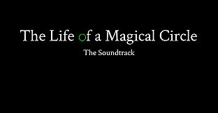 The Life of a Magical Circle Soundtrack