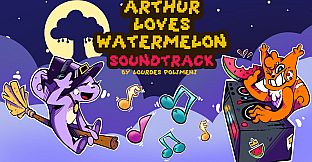 Arthur Loves Watermelon Soundtrack