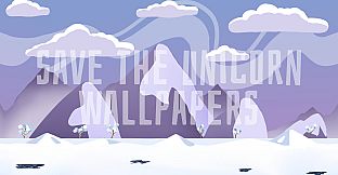 SAVE THE UNICORN - WALLPAPERS