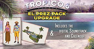 Tropico 6 - El Prez Edition Upgrade