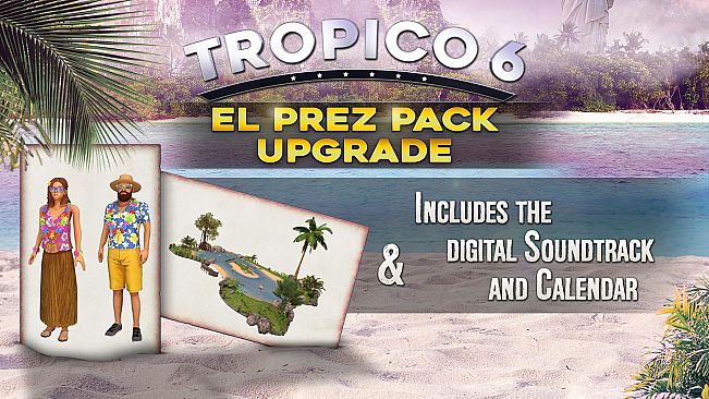 Tropico 6 - El Prez Edition Upgrade