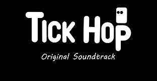 Tick Hop SoundTrack