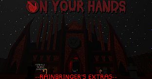 On Your Hands - Rainbringer's Extras