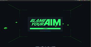 Blame your Aim