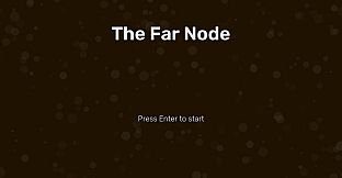The Far Node
