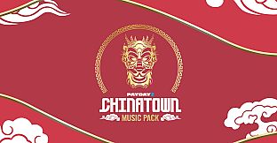 PAYDAY 2: Chinatown Music Pack