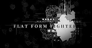 FLAT FORM FIGHTER
