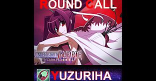 UNDER NIGHT IN-BIRTH ExeLate[st] - Round Call Voice Yuzuriha