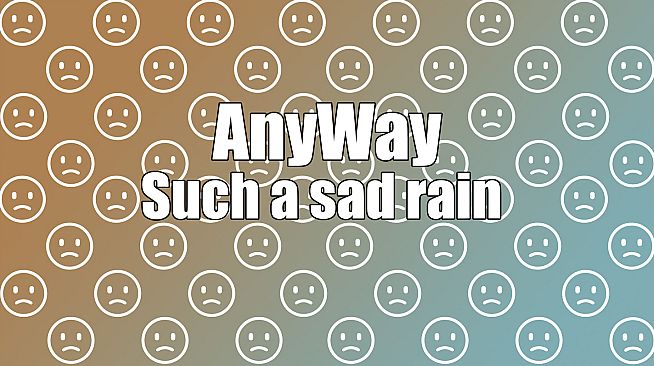 AnyWay! - Such a sad rain of sad faces of white color...