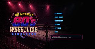 The Pay Window: 80s Wrestling Simulator