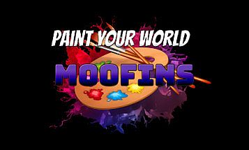 Paint Your World : A M00fins Experience