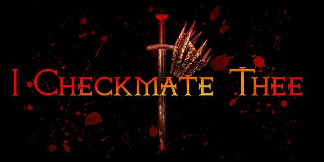 I Checkmate Thee
