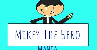 Mikey The Hero: MANIA