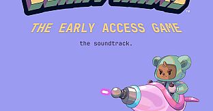 Rightfully, Beary Arms - The Early Access Game - the soundtrack.